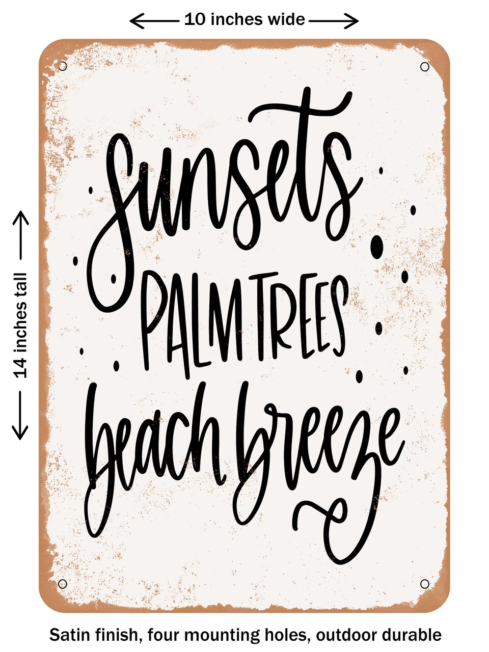DECORATIVE METAL SIGN - Sunsets Palm Trees Beach Breeze - Vintage Rusty Look